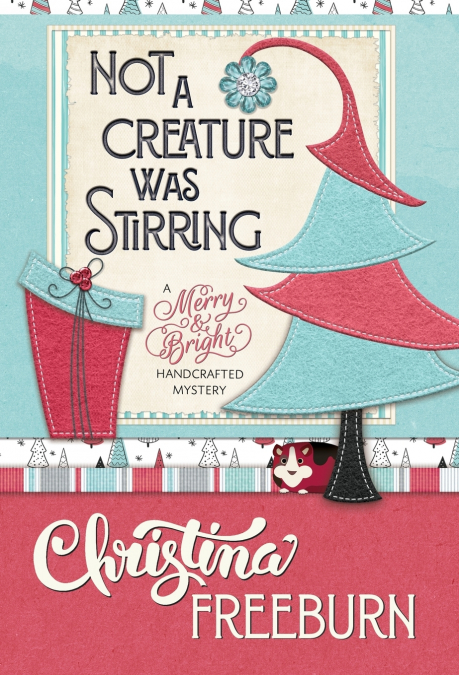 NOT A CREATURE WAS STIRRING