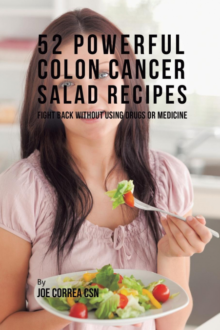 52 Powerful Colon Cancer Salad Recipes