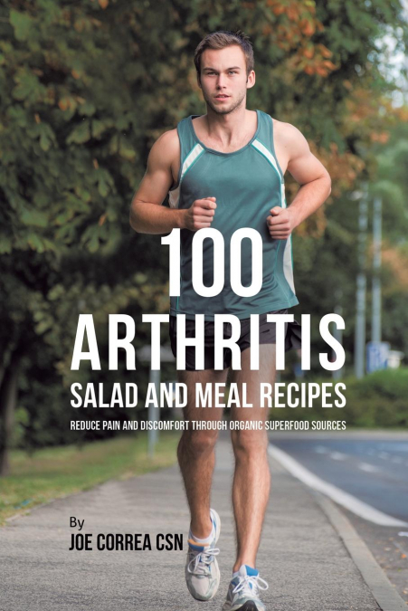 100 Arthritis Salad and Meal Recipes