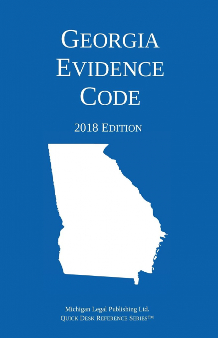Georgia Evidence Code; 2018 Edition