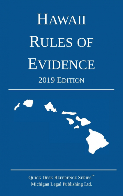 Hawaii Rules of Evidence; 2019 Edition