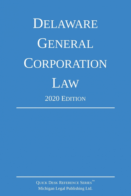 Delaware General Corporation Law; 2020 Edition