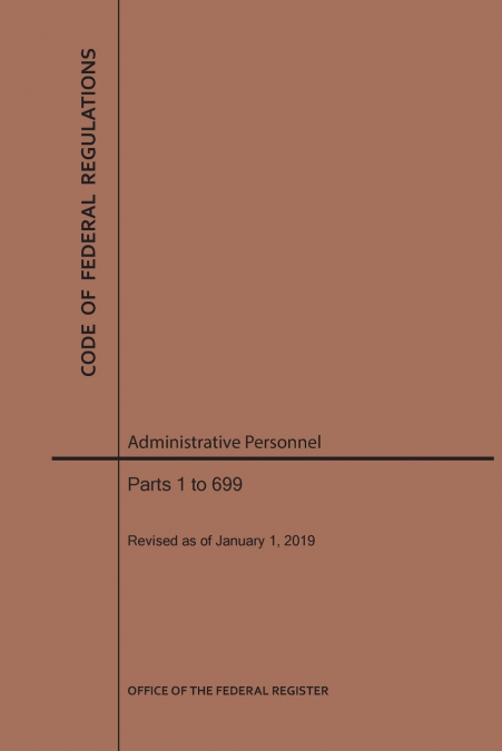 Code of Federal Regulations Title 5, Administrative Personnel Parts 1-699, 2019