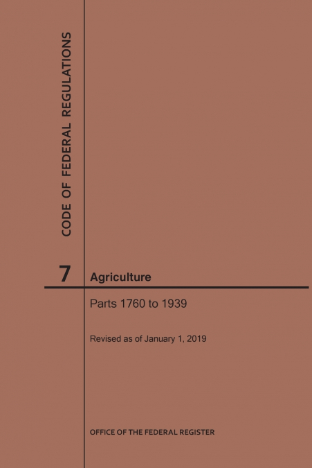 Code of Federal Regulations Title 7, Agriculture, Parts 1760-1939, 2019