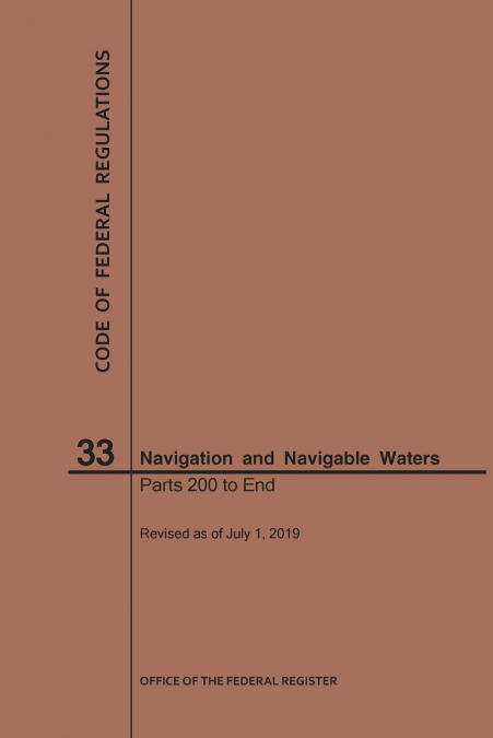 Code of Federal Regulations Title 33, Navigation and Navigable Waters, Parts 200-End, 2019