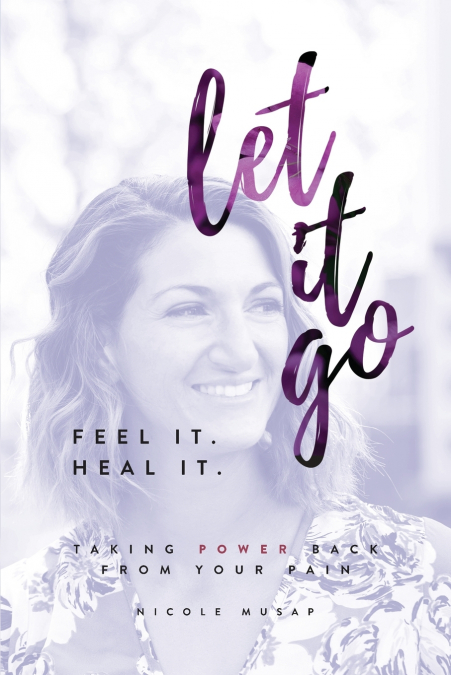 Feel It. Heal It. Let It Go.