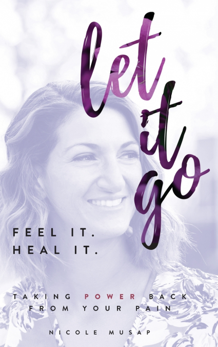 Feel It. Heal It. Let It Go.