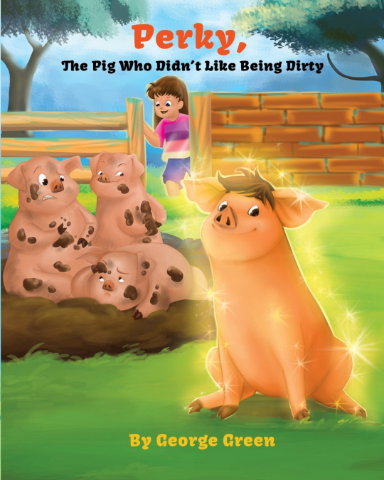 Perky, the Pig who Didn’t Like Being Dirty
