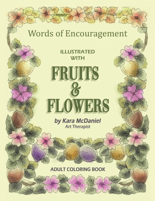 Words of Encouragement Illustrated with Fruits and Flowers
