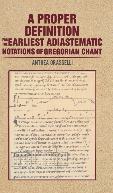 A Proper Definition for the Earliest Adiastematic Notations of Gregorian Chant