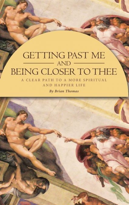 Getting Past Me and Being Closer to Thee
