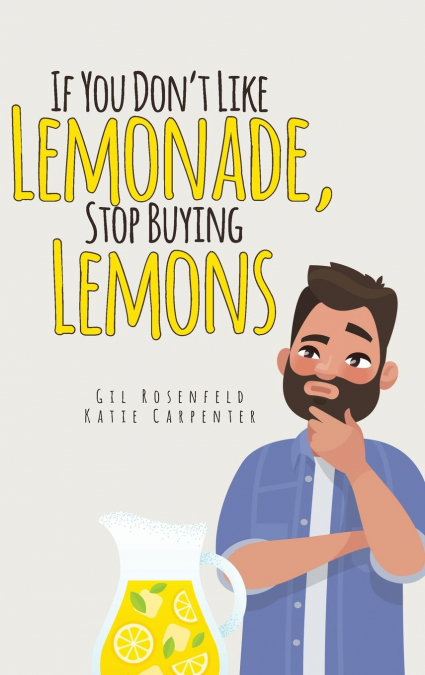 If You Don’t Like Lemonade, Stop Buying Lemons