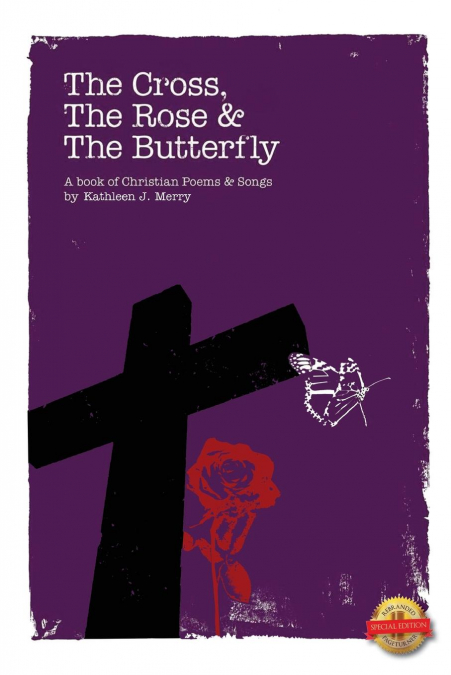 The Cross, The Rose & The Butterfly