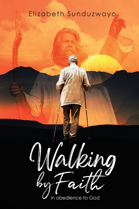 Walking By Faith In Obedience To God