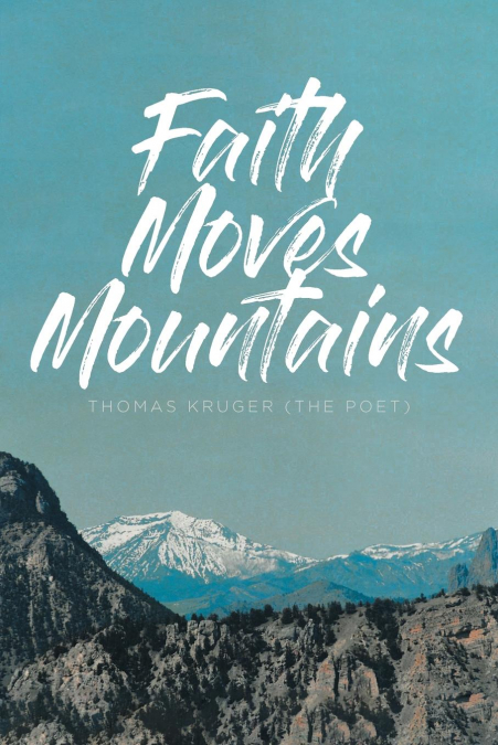 Faith Moves Mountains