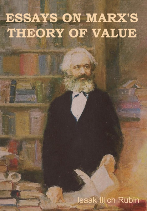 Essays on Marx’s Theory of Value