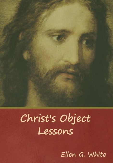 Christ’s Object Lessons