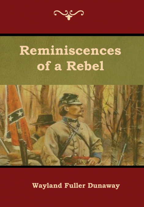 Reminiscences of a Rebel