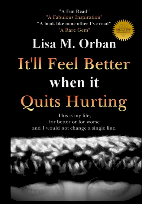It’ll Feel Better when it Quits Hurting