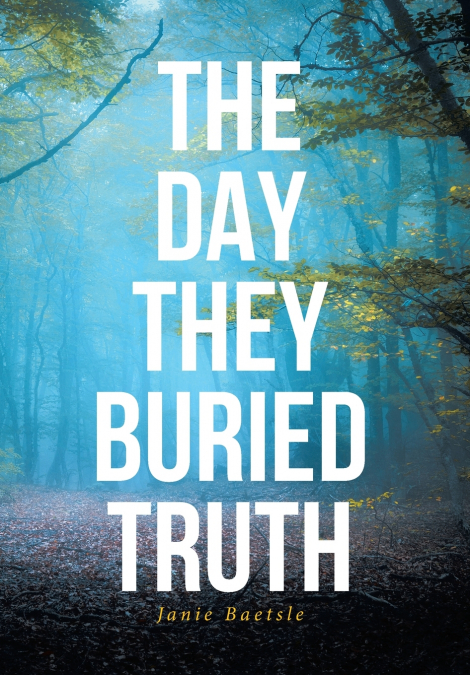 The Day They Buried Truth