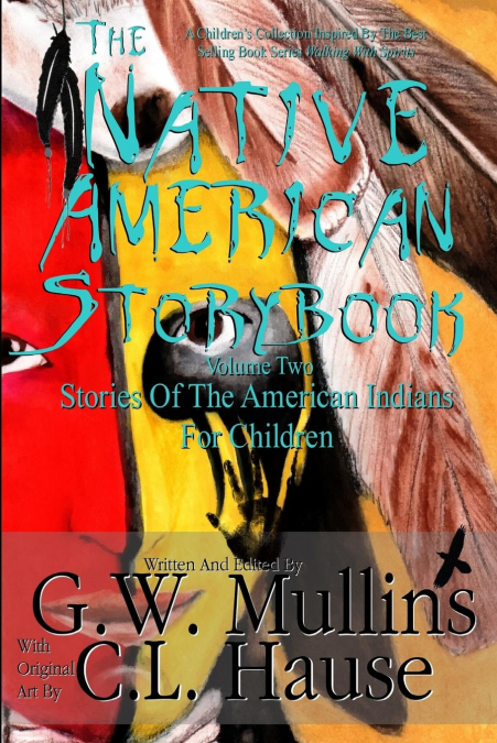 The Native American Story Book Volume Two Stories Of The American Indians For Children