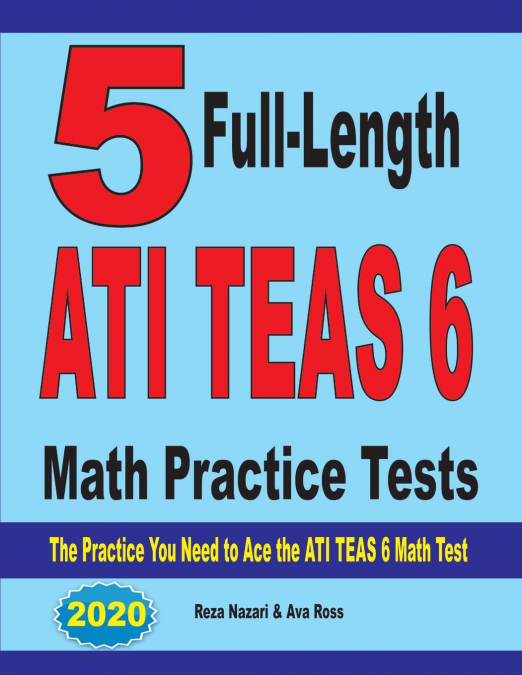 5 Full-Length  ATI TEAS 6 Math Practice Tests