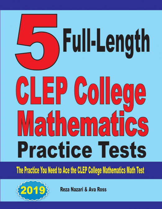 5 Full-Length CLEP College Mathematics Practice Tests