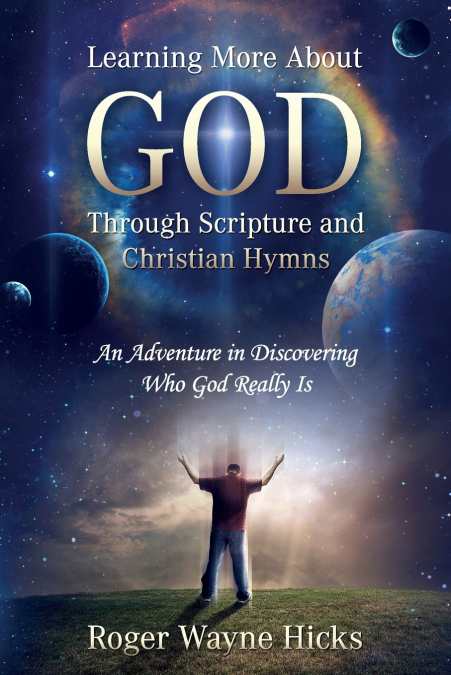 Learning More About God Through Scripture and Christian Hymns