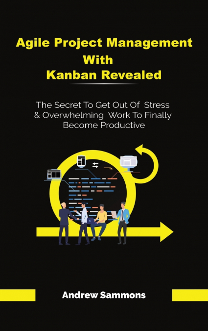 Agile Project Management With Kanban Revealed
