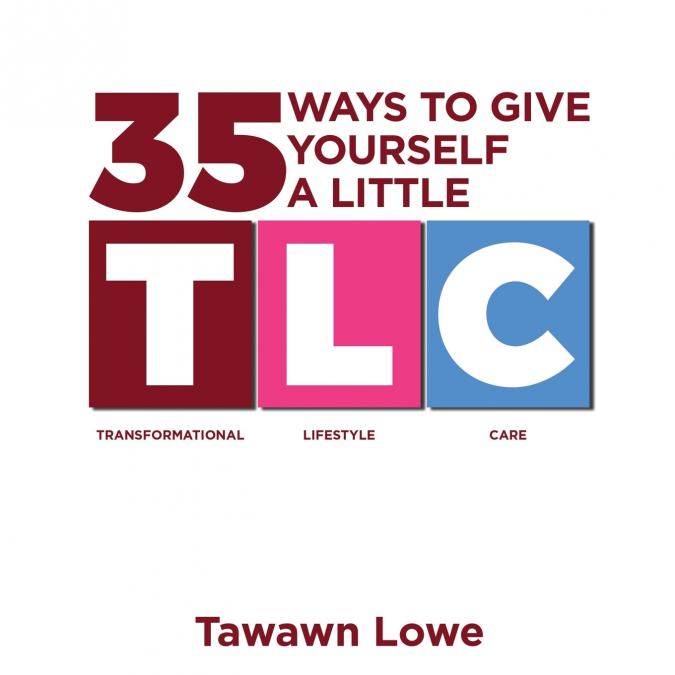 35 Ways to Give Yourself A Little TLC