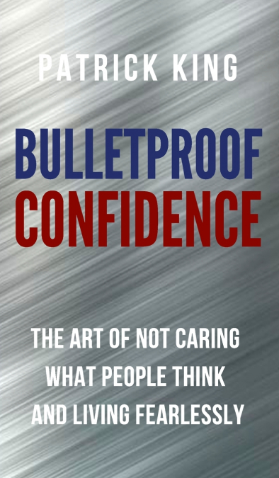 Bulletproof Confidence