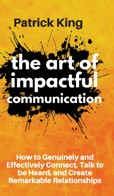 The Art of Impactful Communication