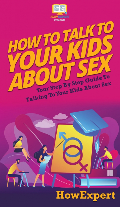 How to Talk to Your Kids About Sex