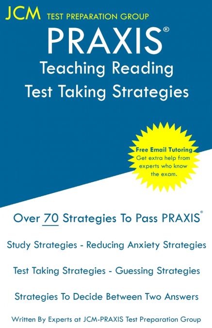 PRAXIS Teaching Reading - Test Taking Strategies
