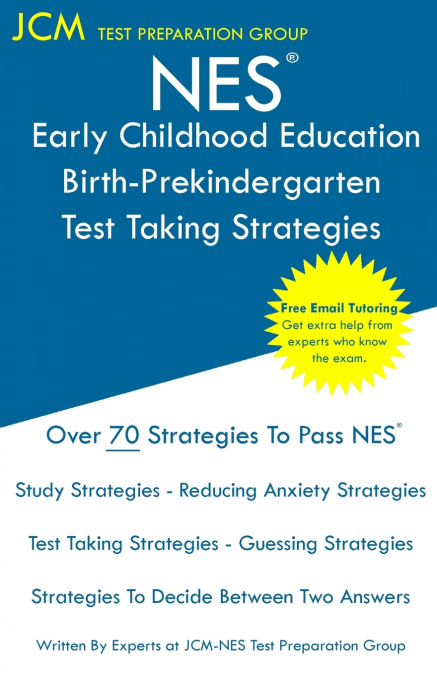 NES Early Childhood Education Birth-Prekindergarten - Test Taking Strategies