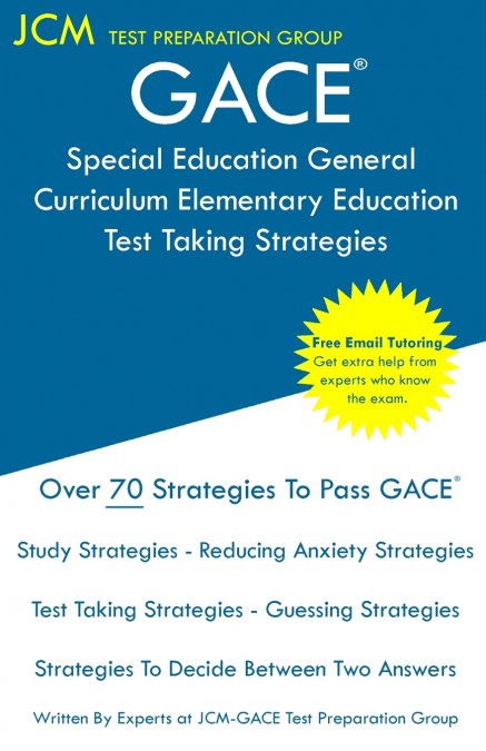 GACE Special Education General Curriculum Elementary Education - Test Taking Strategies