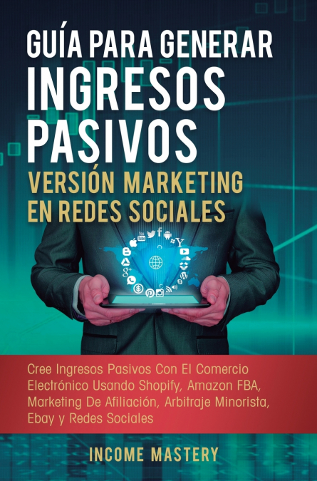 Guía Para Generar Ingresos Pasivos Versión Marketing en Redes Sociales