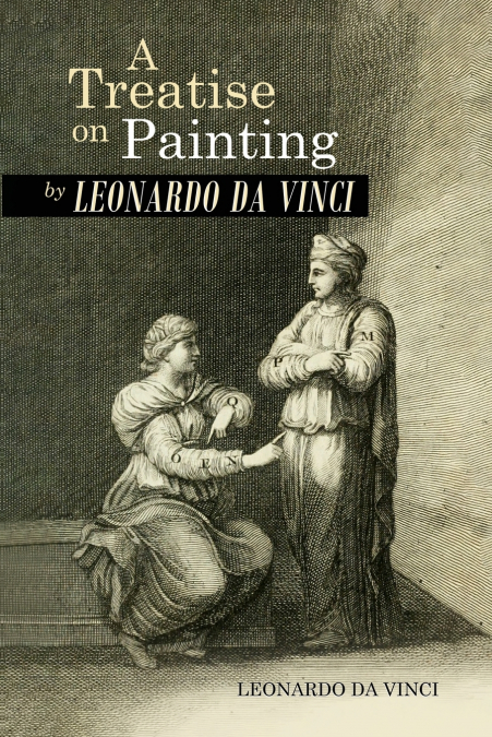 A Treatise on Painting  by Leonardo da Vinci