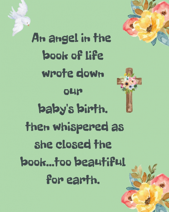 An Angel In The Book Of Life Wrote Down Our Baby’s Birth Then Whispered As She Closed The Book Too Beautiful For Earth