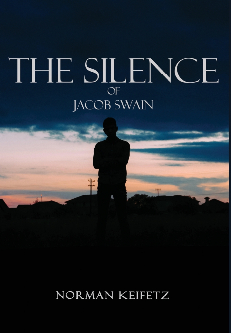 THE SILENCE OF JACOB SWAIN