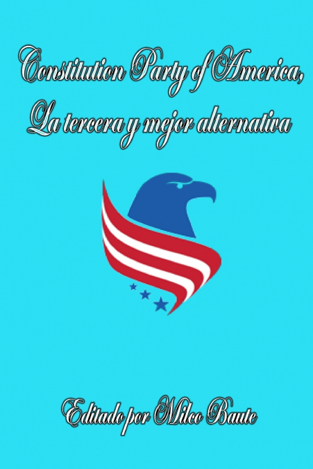 Constitution Party of America, la tercera y mejor alternativa