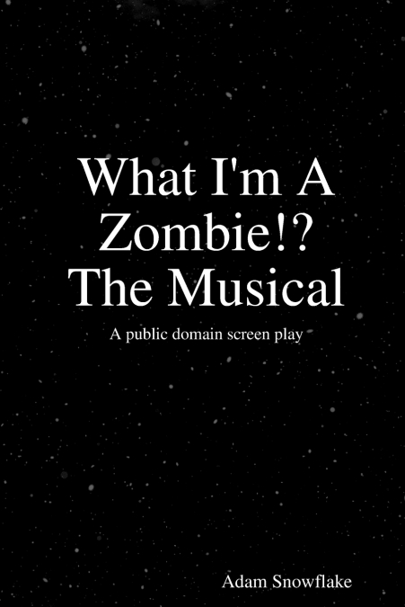 What I’m A Zombie!? A Screenplay