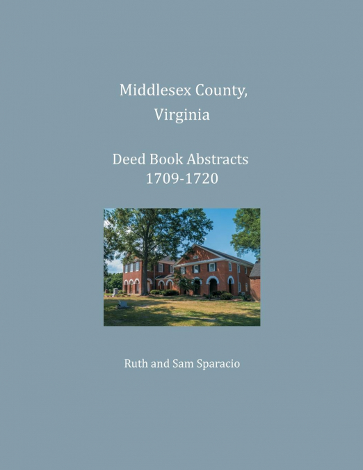 Middlesex County, Virginia Deed Book Abstracts 1709-1720