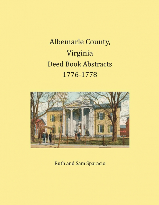 Albemarle County, Virginia Deed Book Abstracts 1776-1778