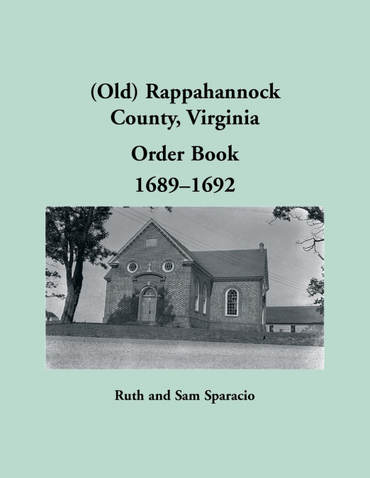 (Old) Rappahannock County, Virginia Order Book, 1689-1692