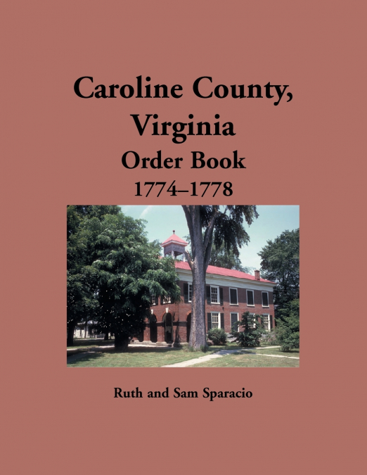 Caroline County, Virginia Order Book, 1774-1778