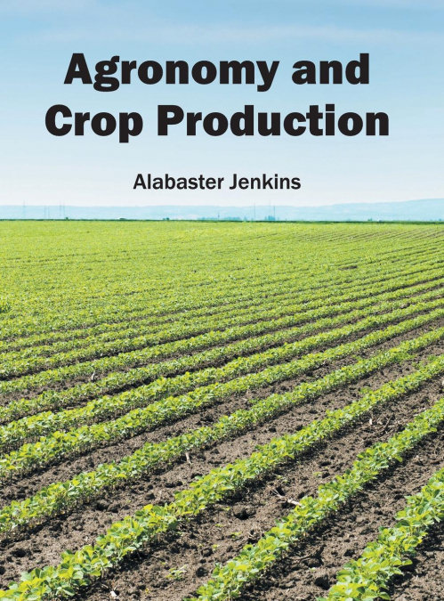 Agronomy and Crop Production