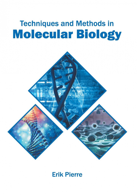 Techniques and Methods in Molecular Biology