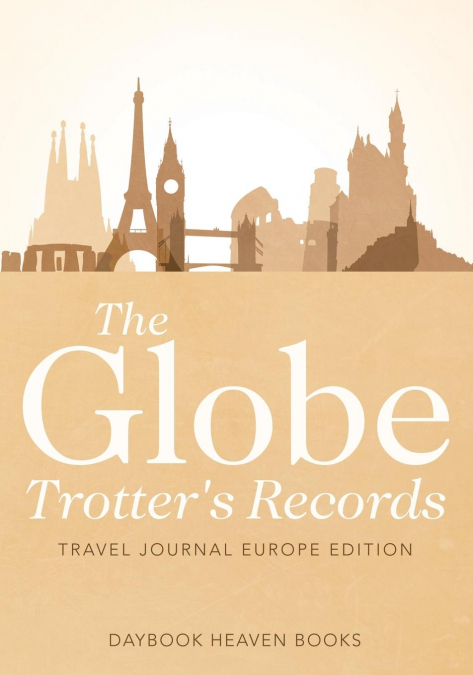 The Globe Trotter's Records - Travel Journal Europe Edition