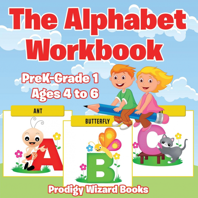 The Alphabet Workbook | PreK-Grade K - Ages 4 to 6